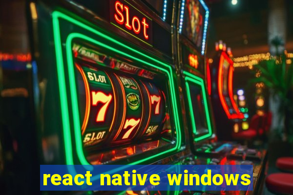 react native windows